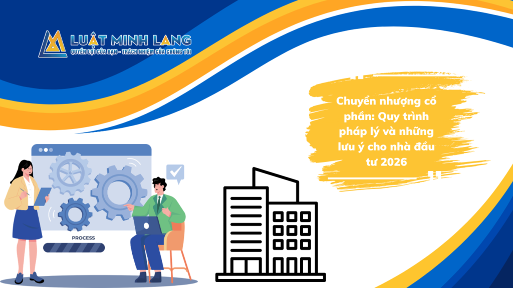 Chuyển nhượng cổ phần: Quy trình pháp lý và những lưu ý cho nhà đầu tư 2026