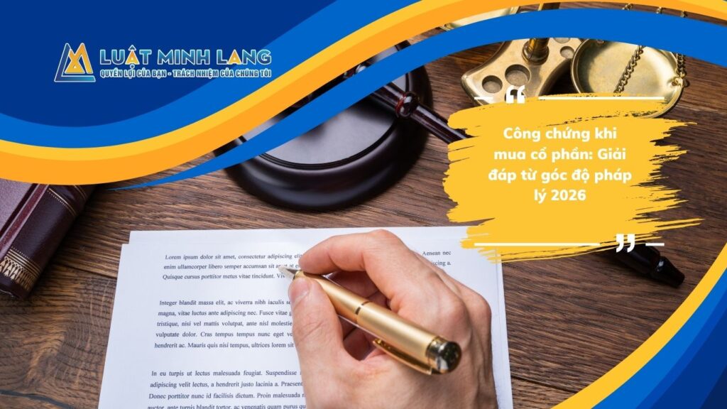 Công chứng mua cổ phần: Giải đáp từ góc độ pháp lý 2026