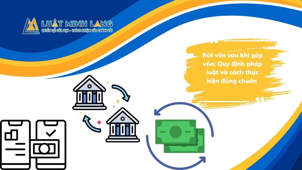 Rút vốn sau khi góp vốn: Quy định pháp luật và cách thực hiện đúng chuẩn 2026