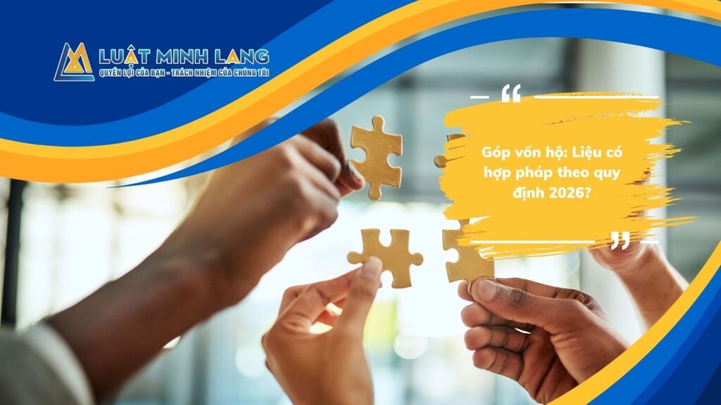Góp vốn hộ: Liệu có hợp pháp theo quy định 2026?