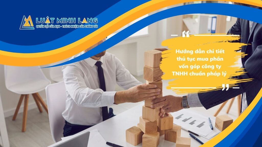 Hướng dẫn chi tiết thủ tục mua phần vốn góp công ty TNHH chuẩn pháp lý 2026