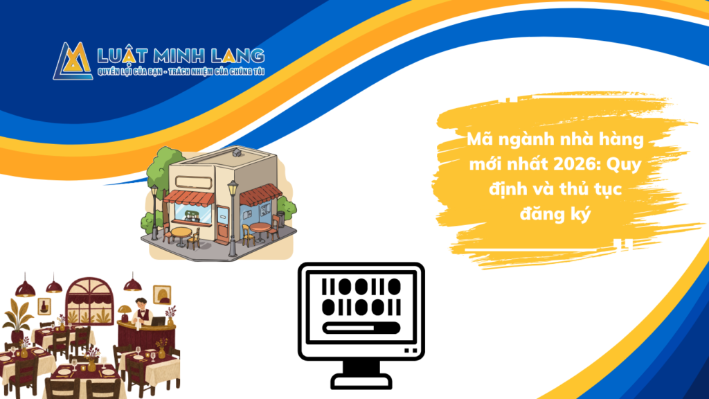 Mã ngành nhà hàng mới nhất 2026: Quy định và thủ tục đăng ký
