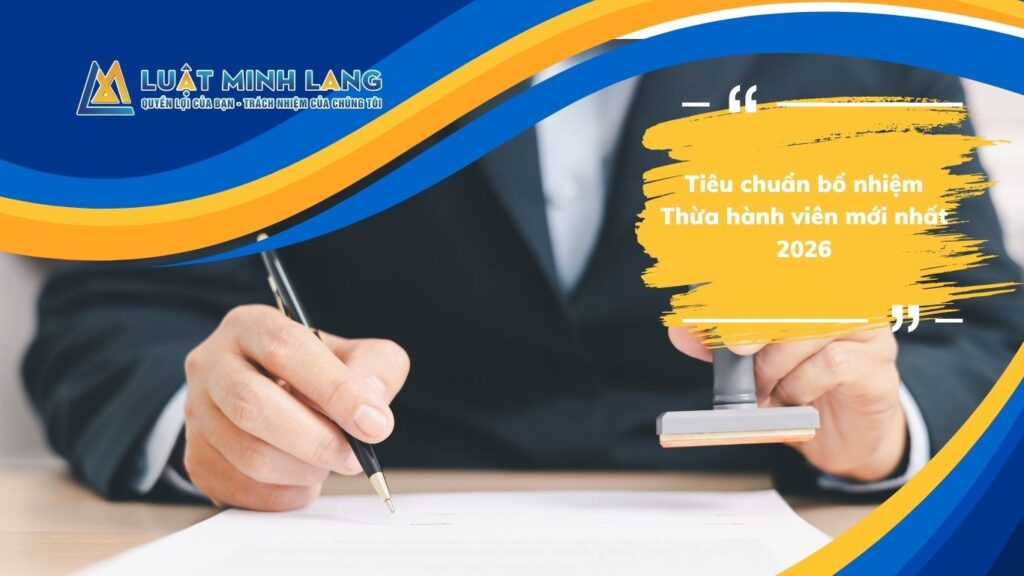 Tiêu chuẩn bổ nhiệm Thừa hành viên mới nhất 2026