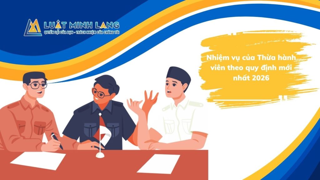 Nhiệm vụ của Thừa hành viên theo quy định mới nhất 2026
